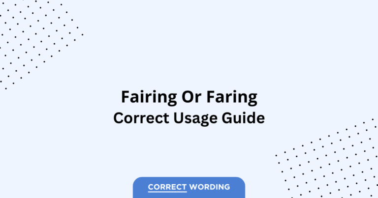 Fairing vs. Faring - Which is Correct?