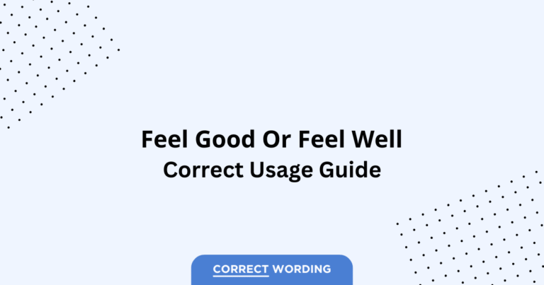 Feel Good vs. Feel Well - Which is Correct?