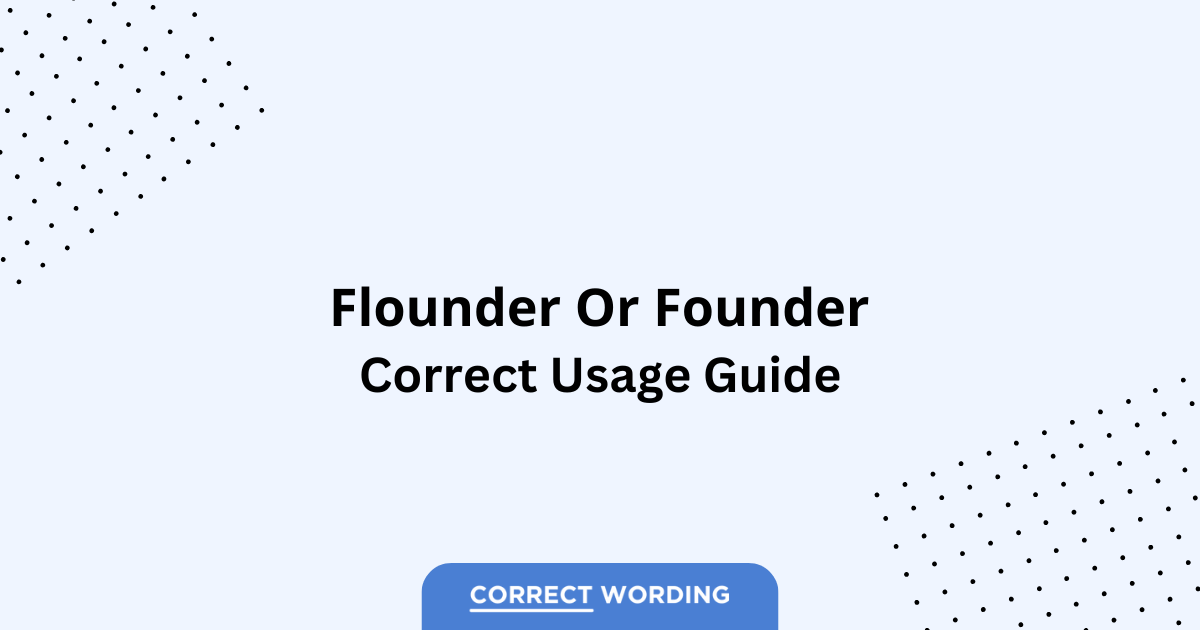 Flounder vs. Founder - Which is Correct?