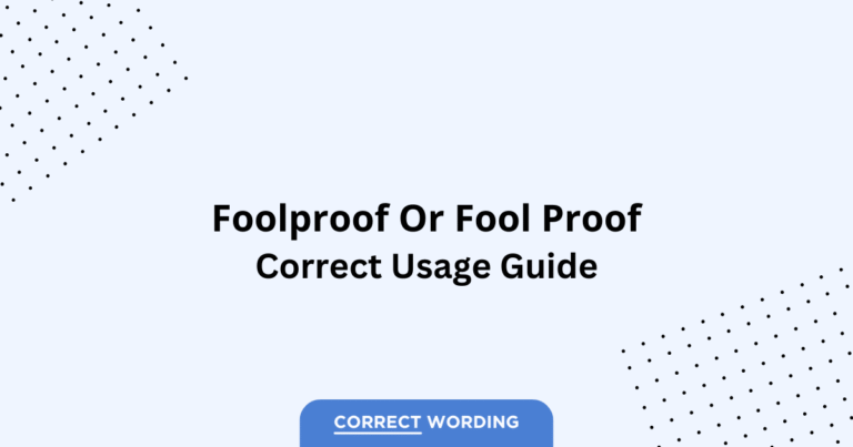 Foolproof vs. Fool Proof - Which is Correct?