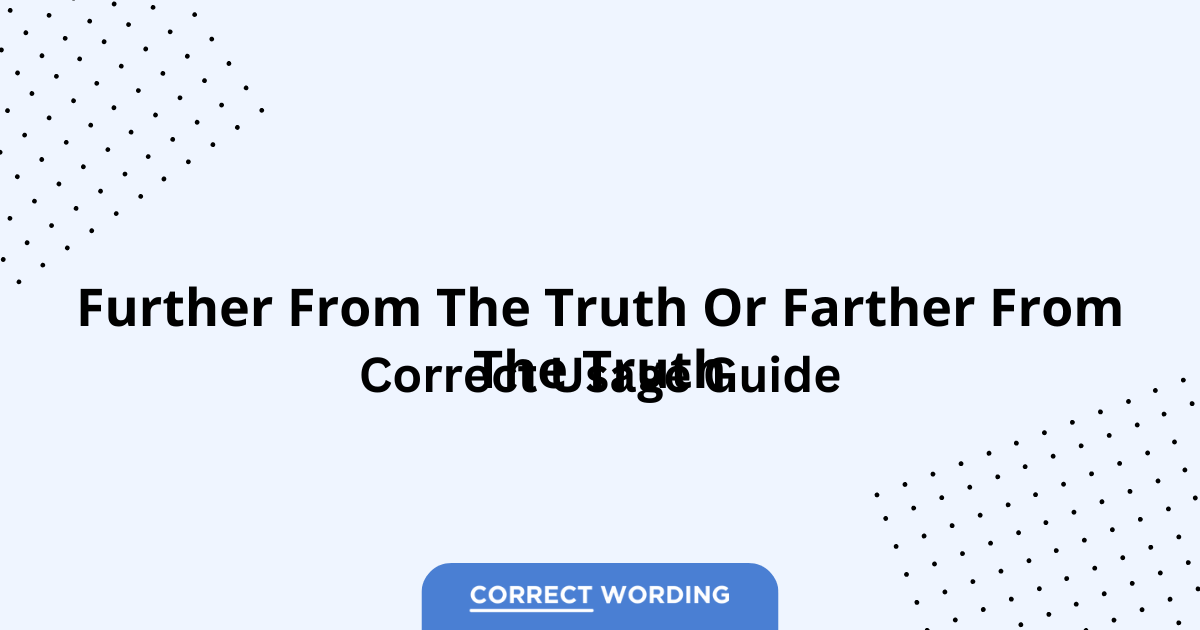 Further vs. Farther - Which is Correct?