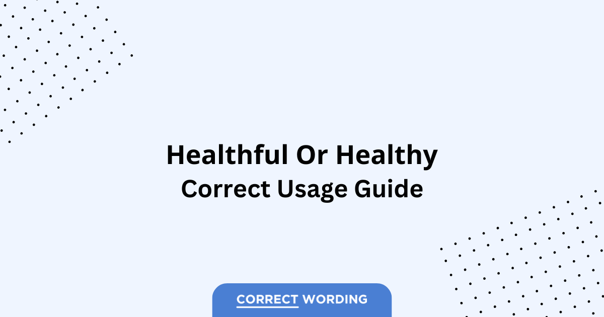Healthful vs. Healthy - Which is Correct?