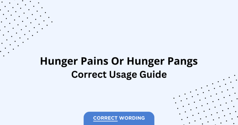 Hunger Pains vs. Hunger Pangs - Which is Correct?