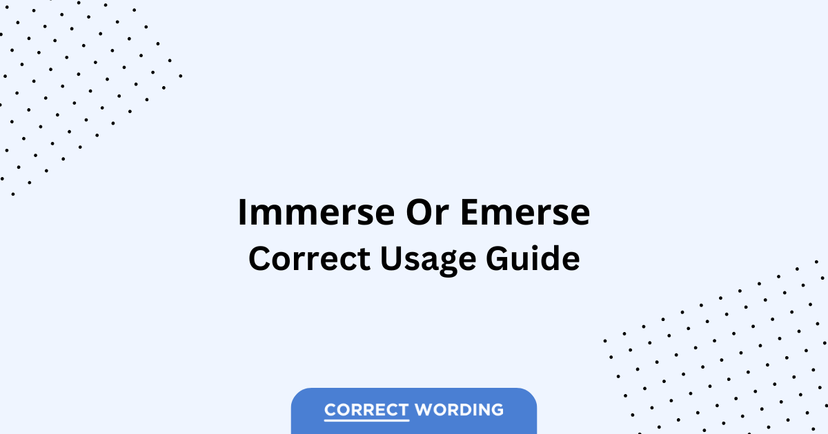 Immerse vs. Emerse - Which is Correct?