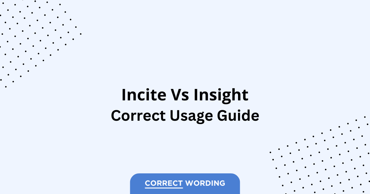 Incite vs. Insight - Which is Correct?