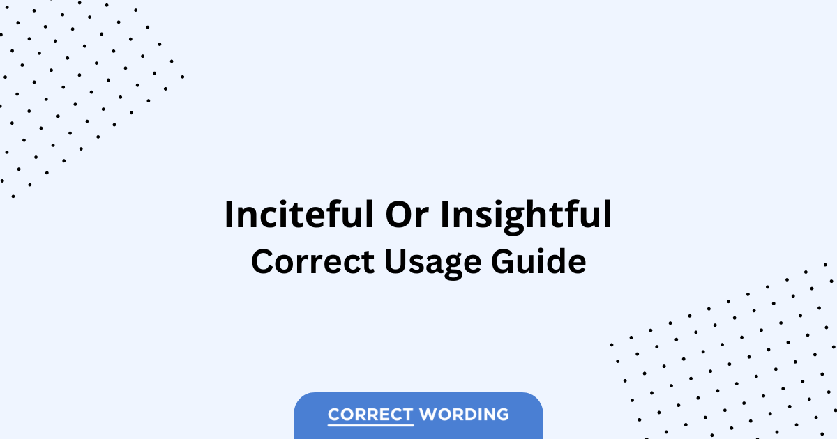 Inciteful vs. Insightful - Which is Correct?