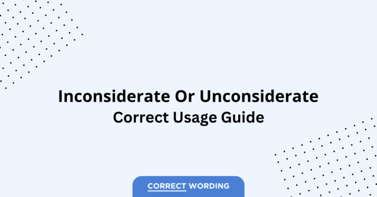Inconsiderate vs. Unconsiderate - Which is Correct?