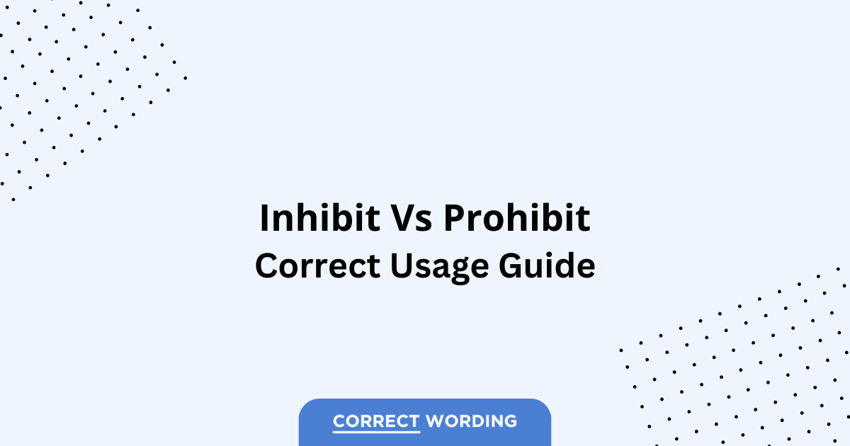 Inhibit vs. Prohibit - Which is Correct?