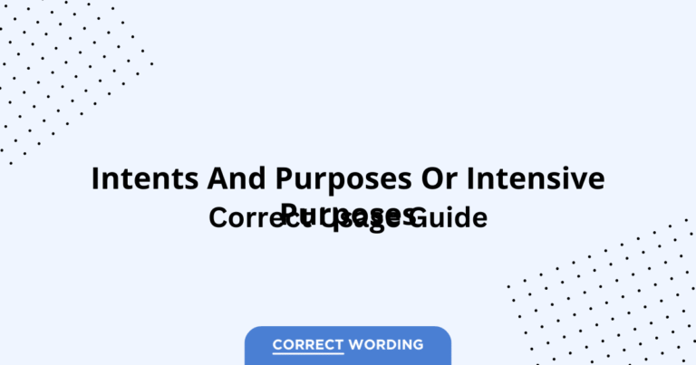 Intents and Purposes vs. Intensive Purposes - Which is Correct?