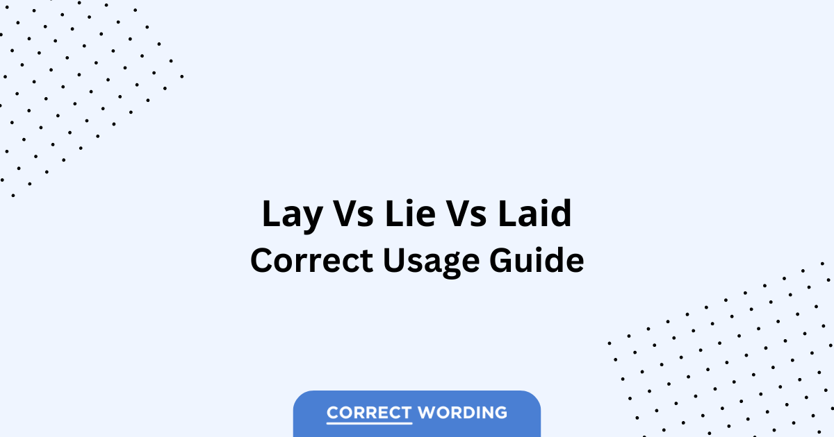 Lay vs. Lie - Which is Correct?
