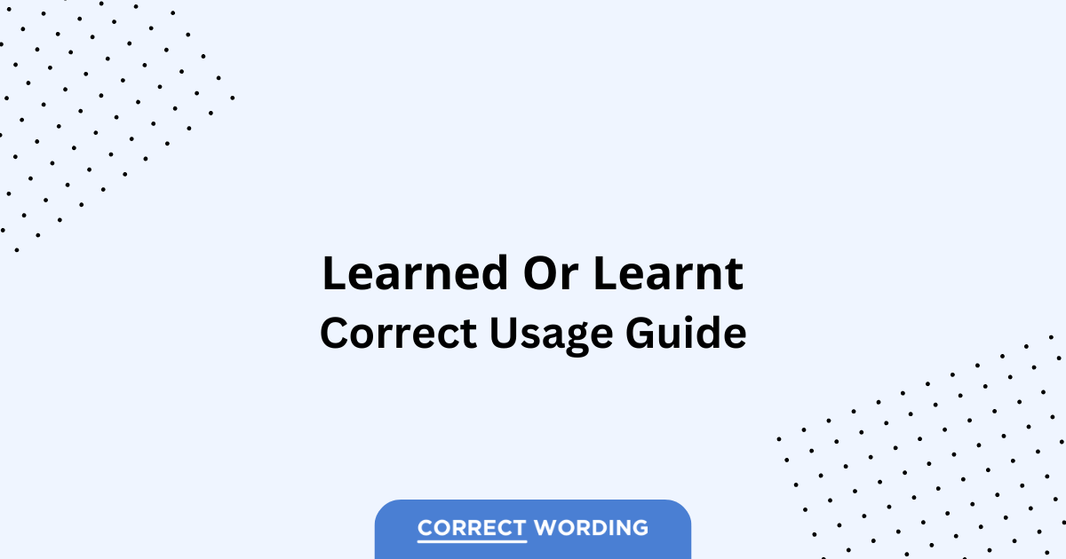 Learned vs. Learnt - Which is Correct?