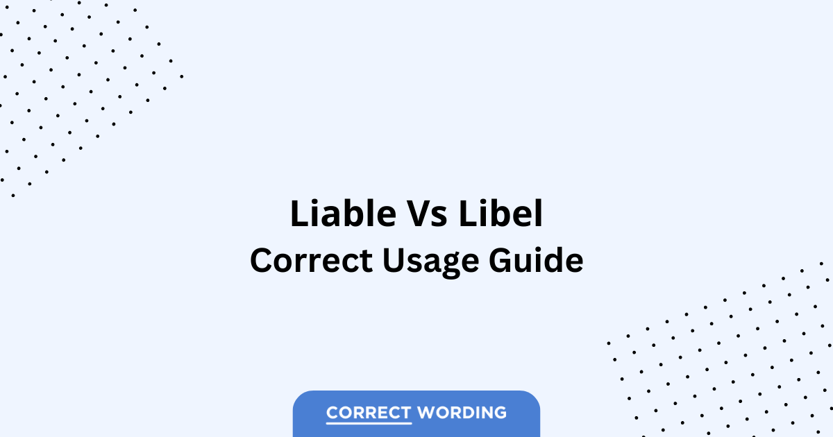Liable vs. Libel - Which is Correct?
