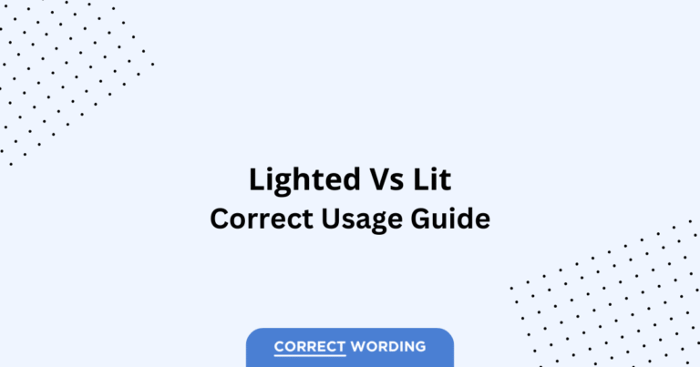 Lighted vs. Lit - Which is Correct?