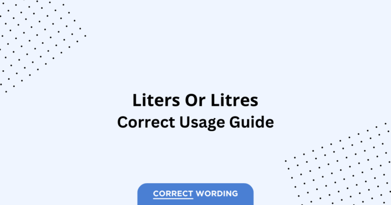 Liters vs. Litres - Which is Correct?