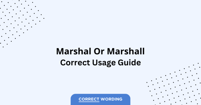 Marshal vs. Marshall - Which is Correct?
