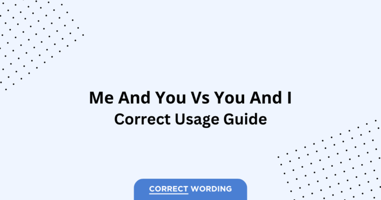 Me and You vs. You and I - Which is Correct?