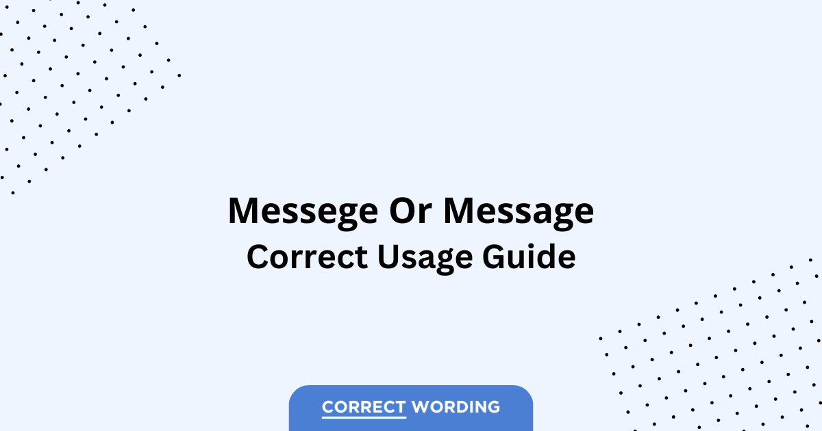 Message vs. Messege - Which is Correct?