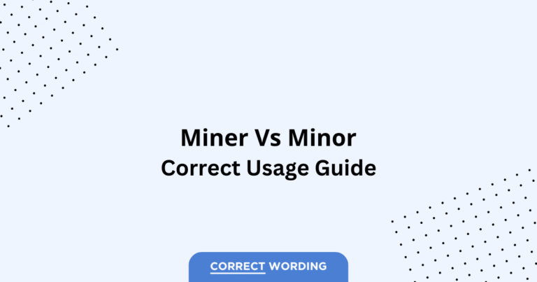 Miner vs. Minor - Which is Correct?