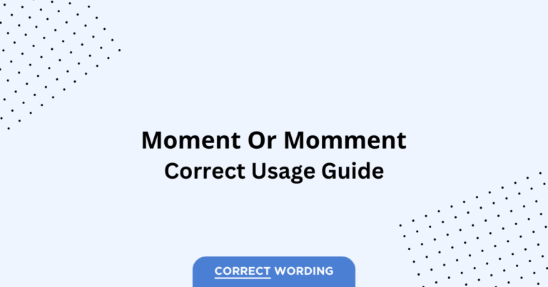 Moment vs. Momment - Which is Correct?
