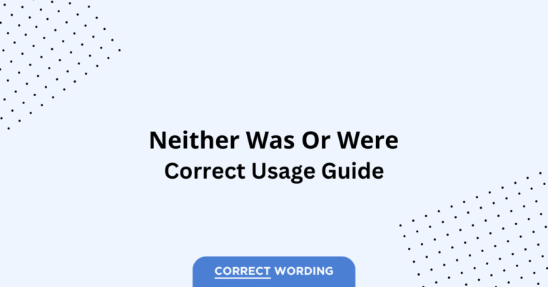 Neither Was vs. Neither Were - Which is Correct?