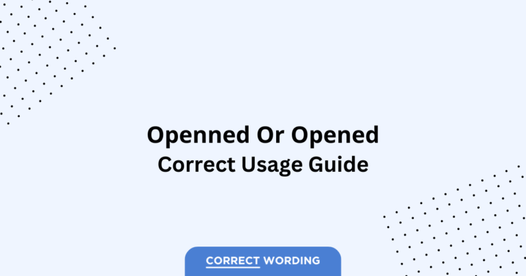 Opened vs. Openned - Which is Correct?