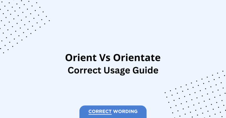 Orient vs. Orientate - Which is Correct?