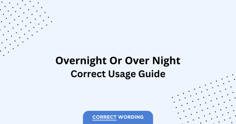Overnight vs. Over Night - Which is Correct?