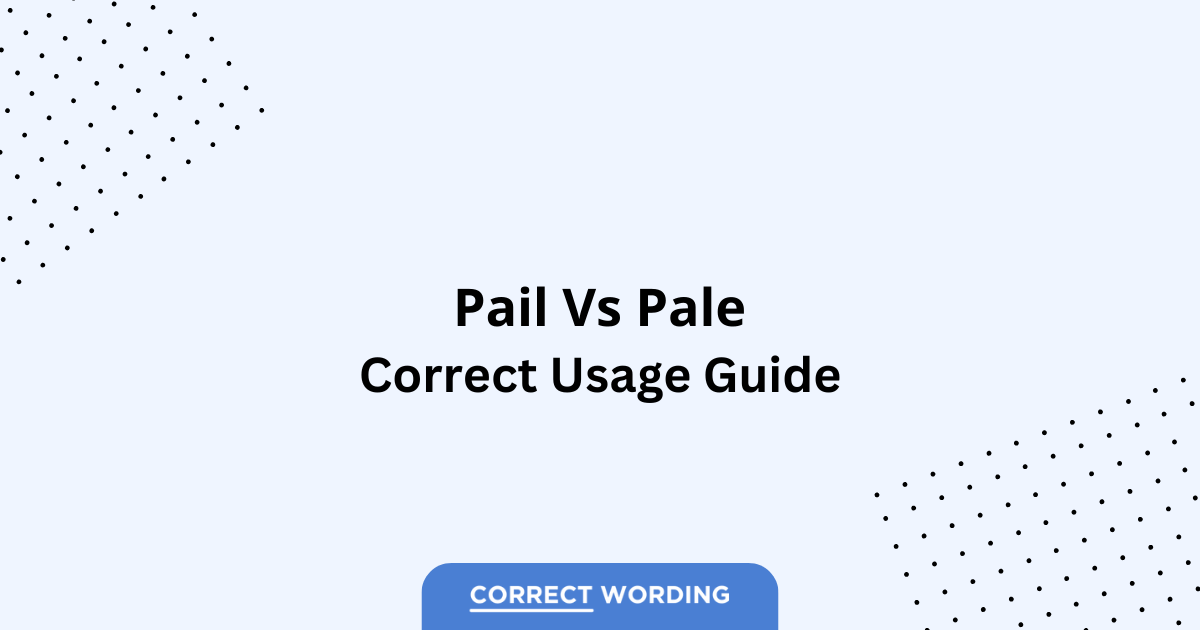 Pail vs. Pale - Which is Correct?