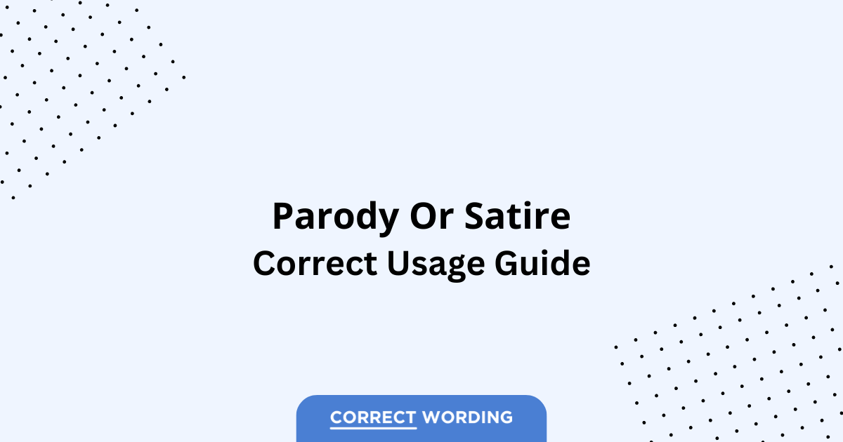 Parody vs. Satire - Which is Correct?