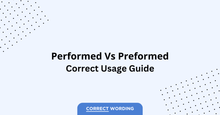 Performed vs. Preformed - Which is Correct?