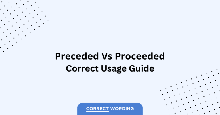 Preceded vs. Proceeded - Which is Correct?