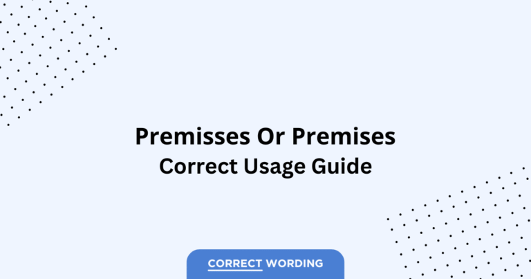 Premisses vs. Premises - Which is Correct?