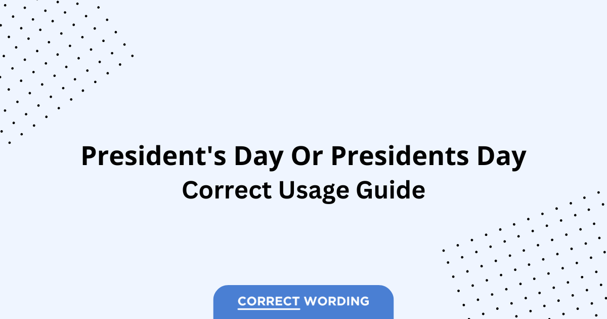 President's Day vs. Presidents Day - Which is Correct?