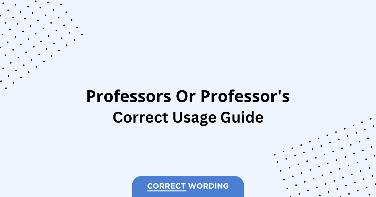 Professors vs. Professor's - Which is Correct?