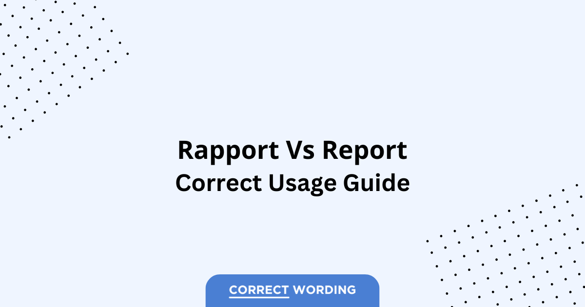 Rapport vs. Report - Which is Correct?