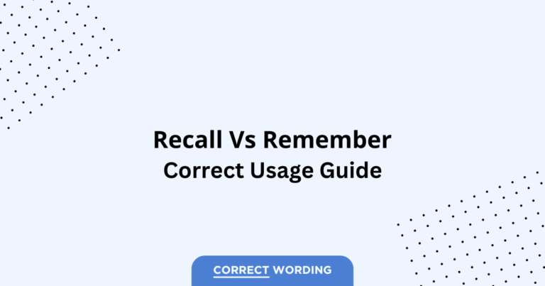 Recall vs. Remember - Which is Correct?