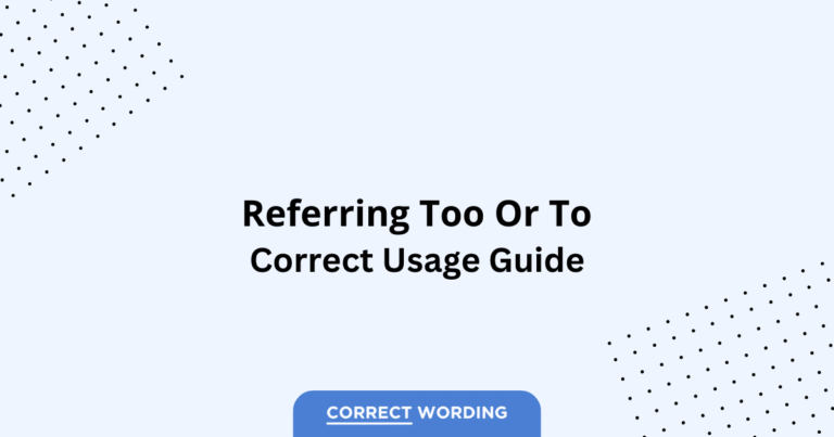 Referring Too vs. Referring To - Which is Correct?