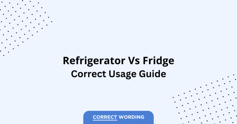 Refrigerator vs. Fridge - Which is Correct?