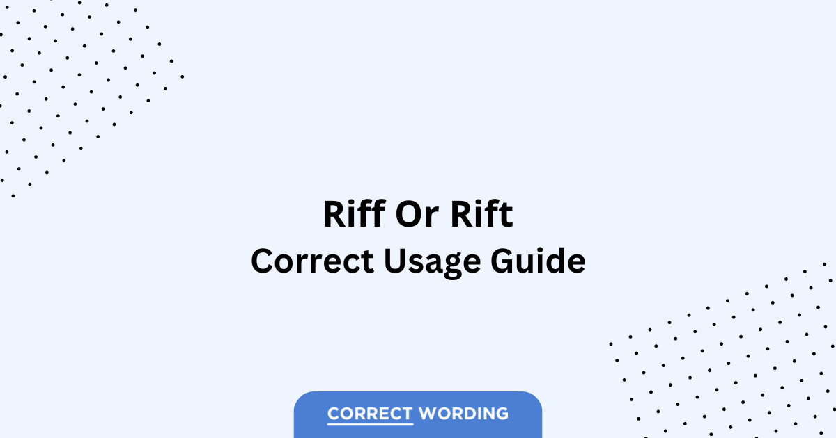 Riff vs. Rift - Which is Correct?