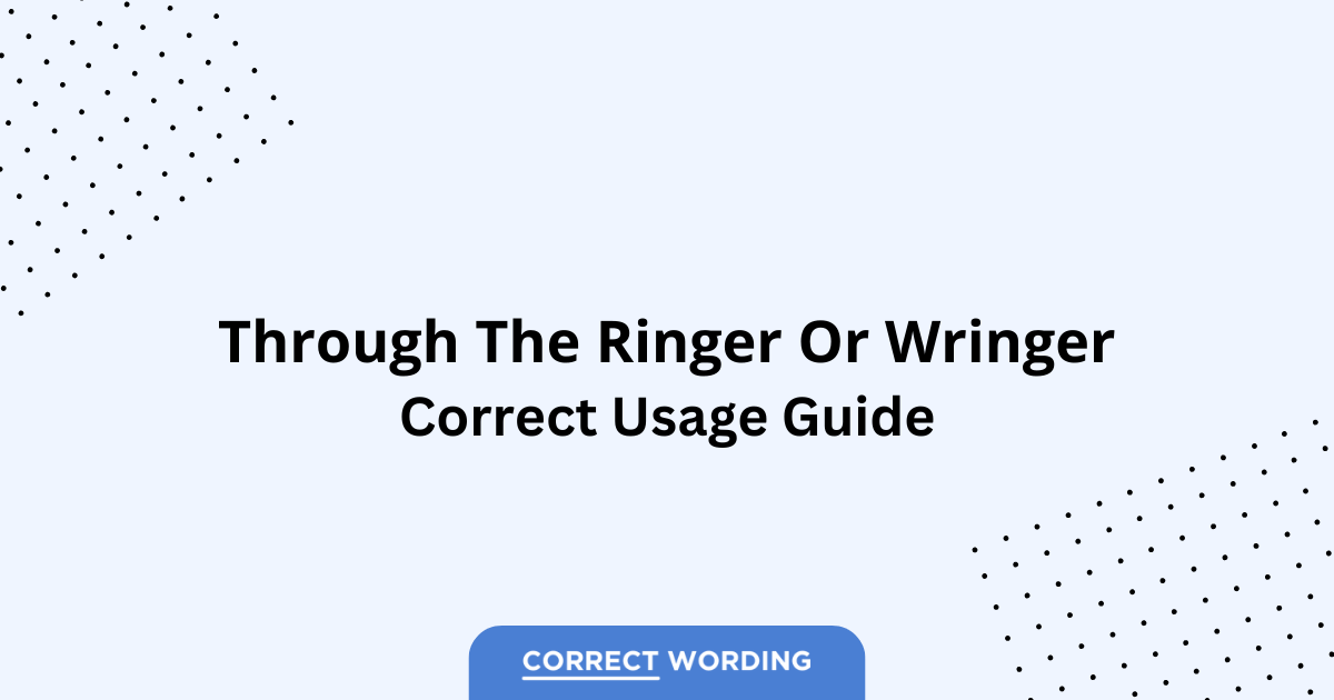 Ringer vs. Wringer - Which is Correct?