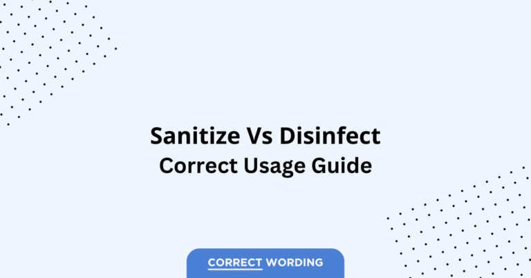 Sanitize vs. Disinfect - Which is Correct?