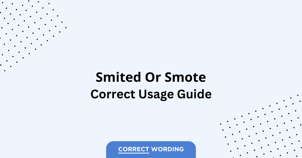 Smited vs. Smote – Which is Correct?