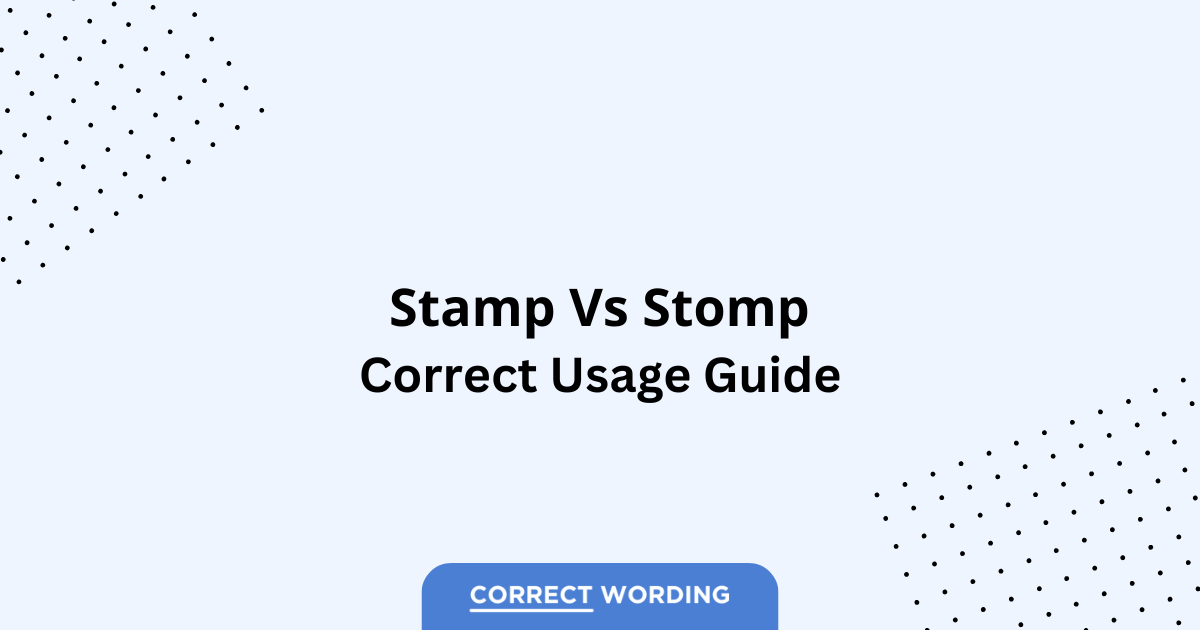 Stamp vs. Stomp - Which is Correct?
