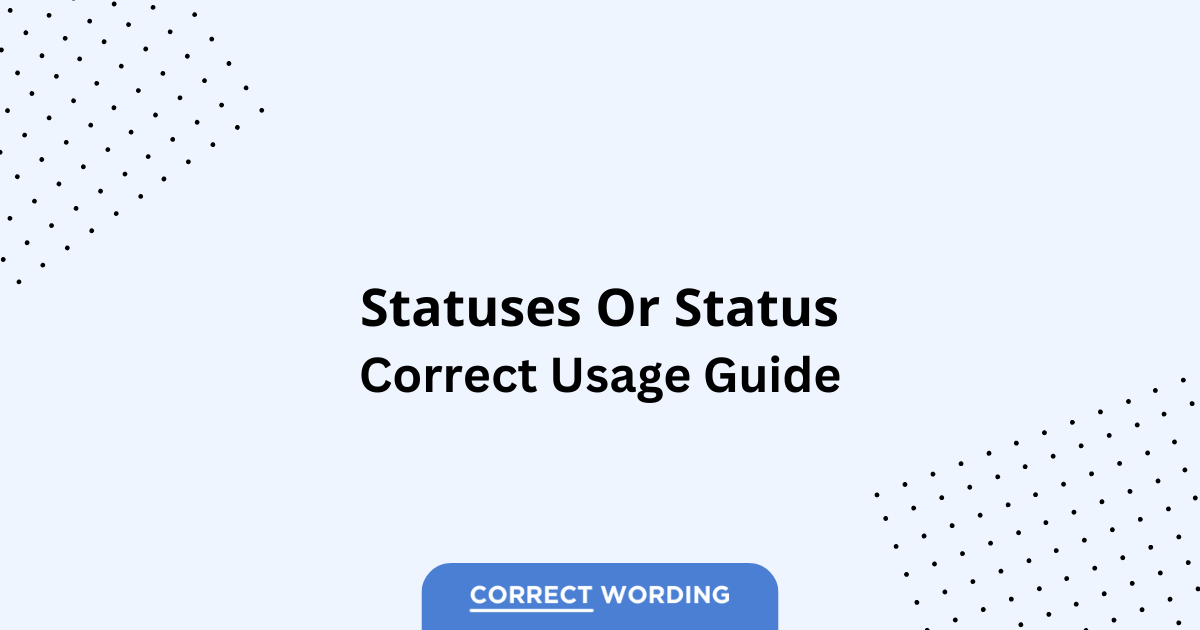 Statuses vs. Status - Which is Correct?