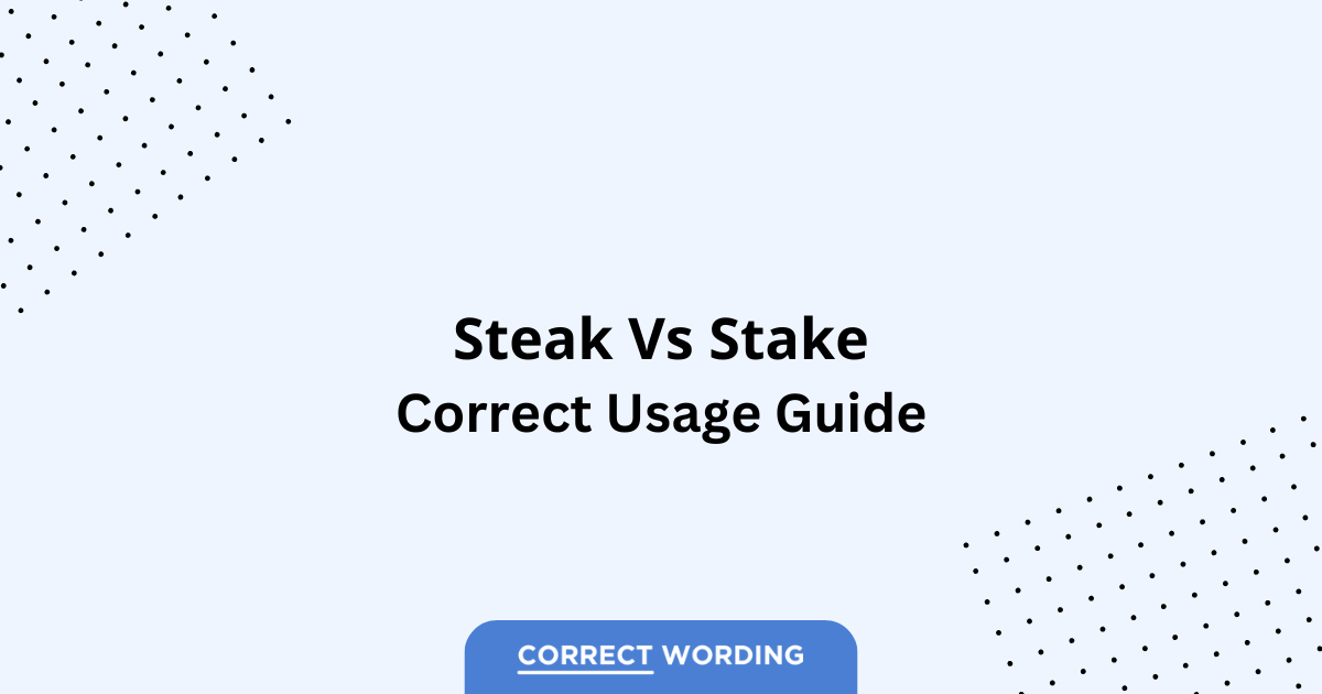 Steak vs. Stake - Which is Correct?
