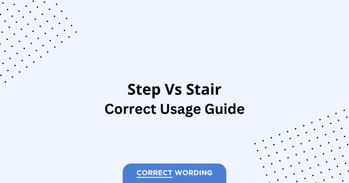 Step vs. Stair - Which is Correct?