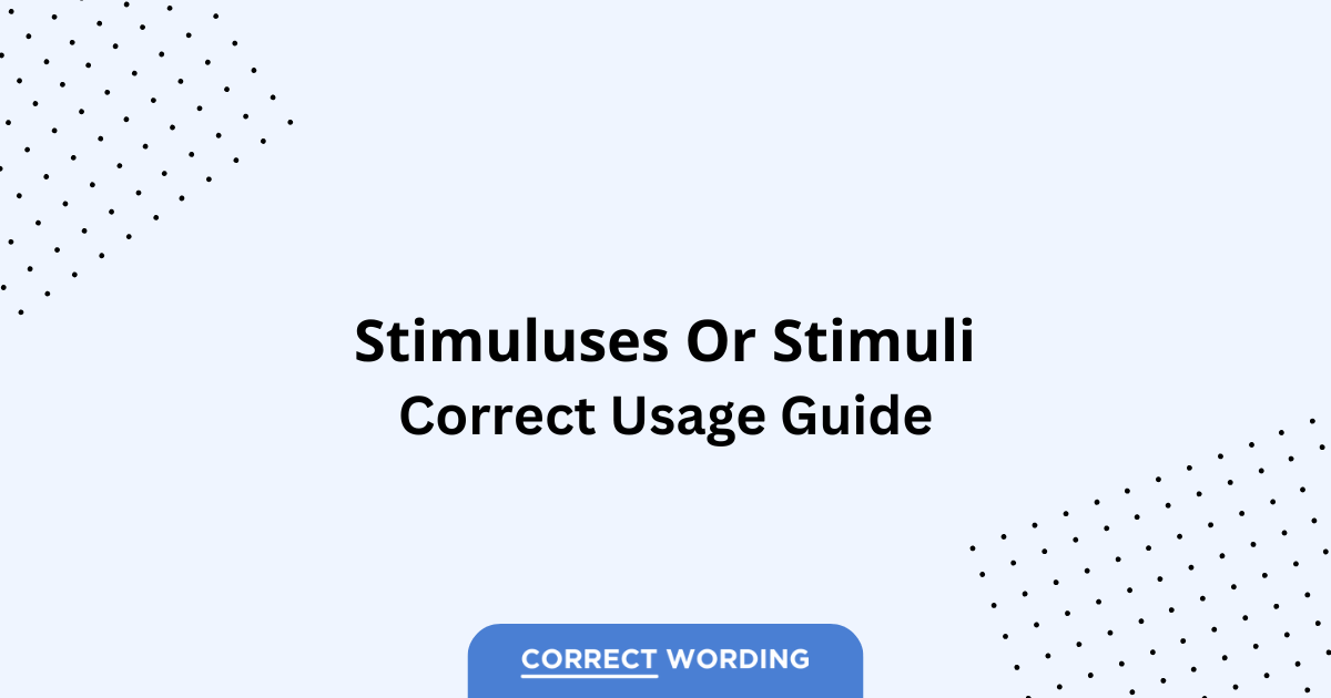 Stimuluses vs. Stimuli - Which is Correct?