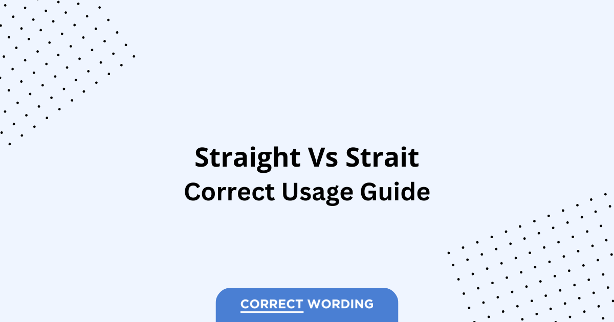 Straight vs. Strait - Which is Correct?