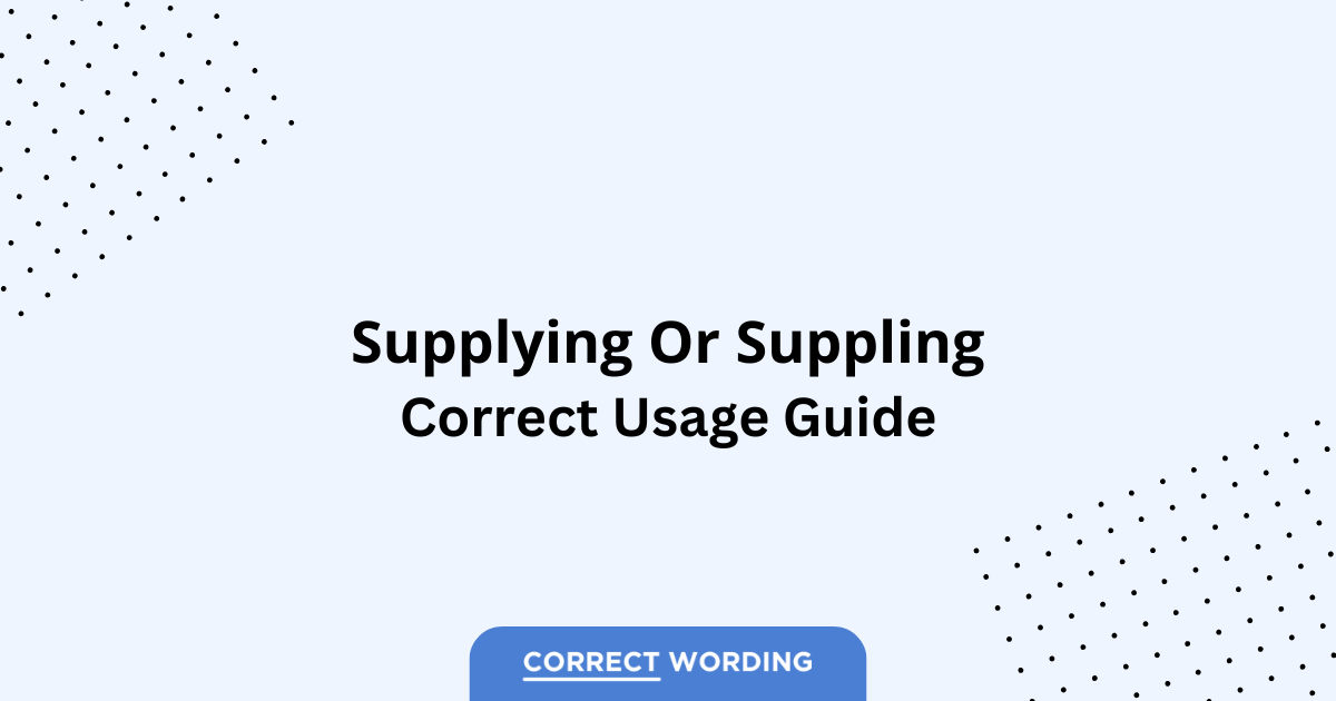 Supplying vs. Suppling - Which is Correct?