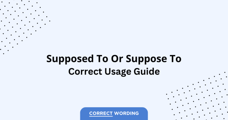 Supposed to vs. Suppose to - Which is Correct?